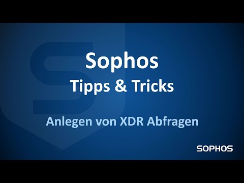 Sophos Tipps & Tricks - Anlegen von XDR Abfragen