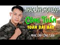 CÔNG TUẤN BOLERO LK Nhạc Lính Tuyển Chọn Toàn Bài Hay GIỌNG CA ĐỘC LẠ