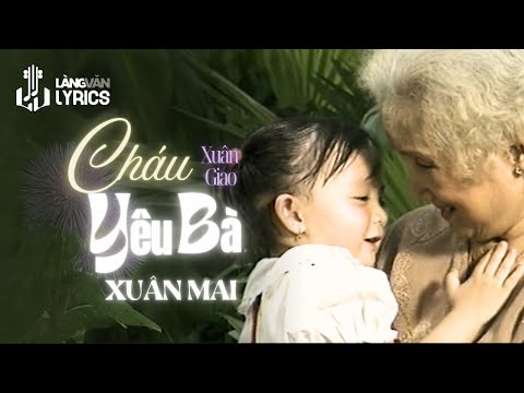 Cháu Yêu Bà ♫ Xuân Mai ♫ Xuân Mai & Con Cò Bé Bé Official