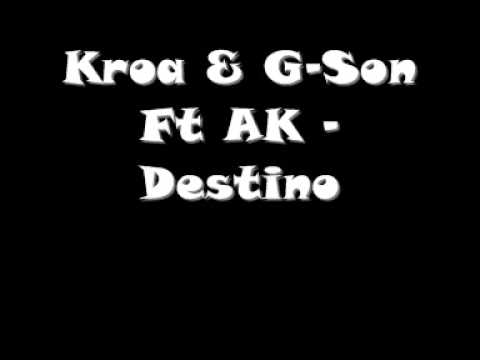 Kroa & G-Son Ft AK - Destino