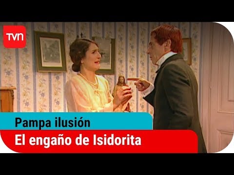 El engaño de Isidorita | Pampa ilusión - T1E86