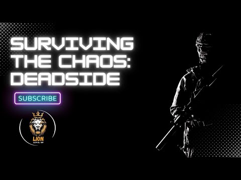 Surviving the Chaos: Deadside Gameplay Adventure