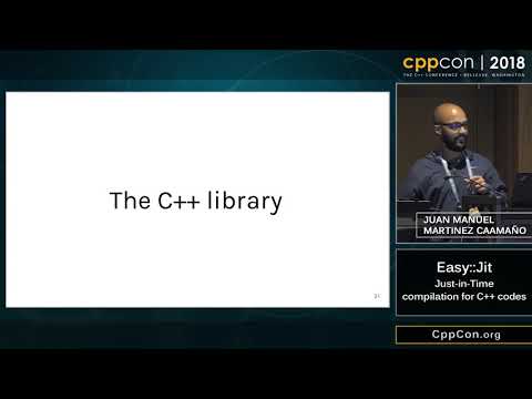 CppCon 2018: Juan Manuel Martinez Caamaño “Easy::Jit: A Just-in-Time compilation library for C++”