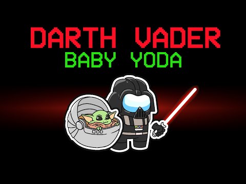 among us NEW BABY YODA and DARTH VADER role (mods)