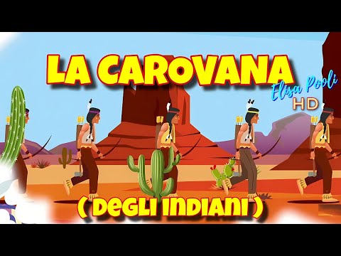 Elisa Pooli - LA CAROVANA DEGLI INDIANI - Versione HD - Canzoni per bambini