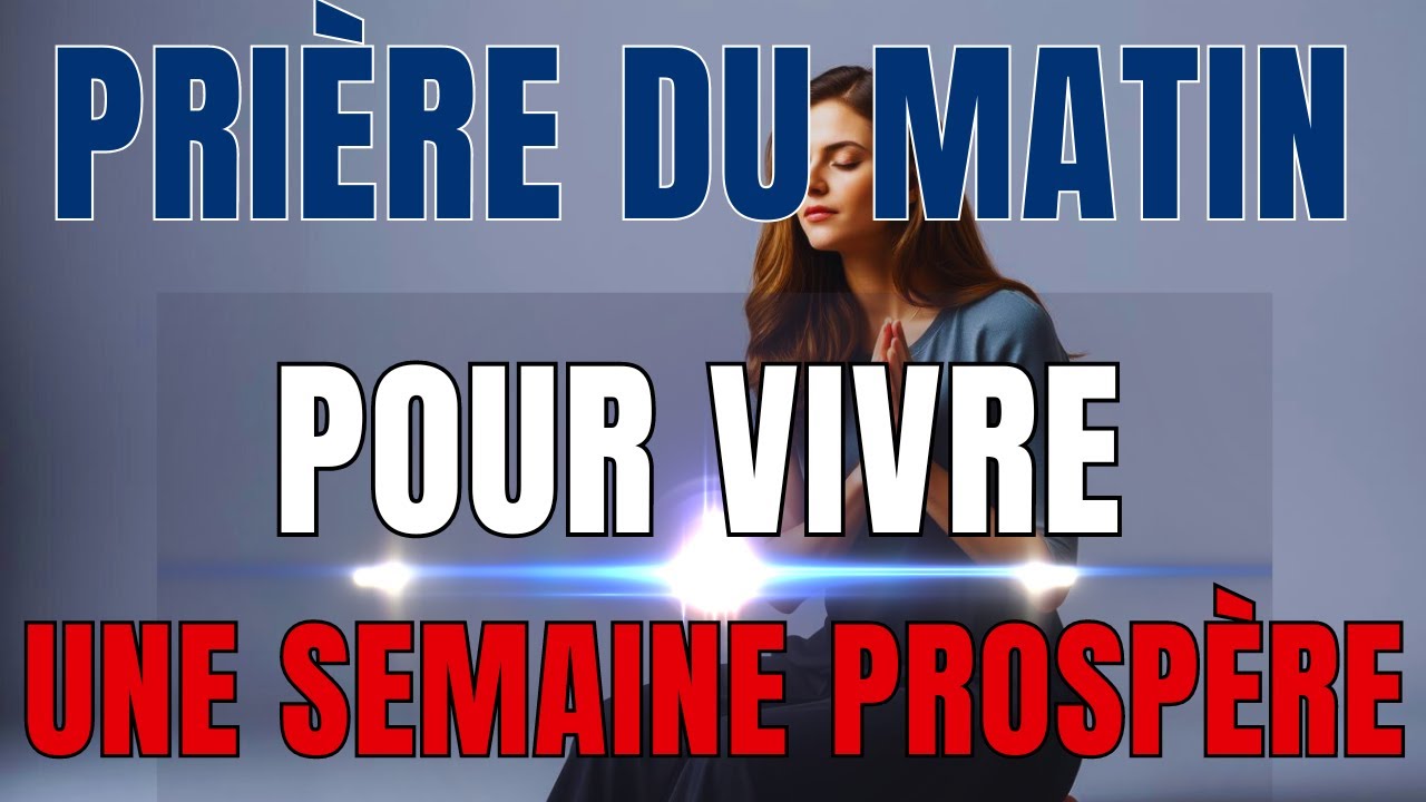 Prière Du Matin - Pour un Lundi béni et Prospère au Nom Puissant de. Jesus