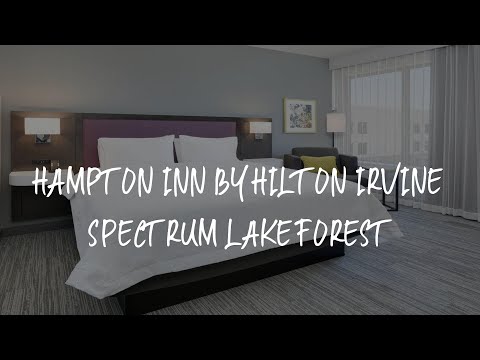 Hampton Inn by Hilton Irvine Spectrum Lake Forest Review - Lake Forest , United States of America