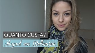 Quanto custa um aluguel em Melbourne - Austrália