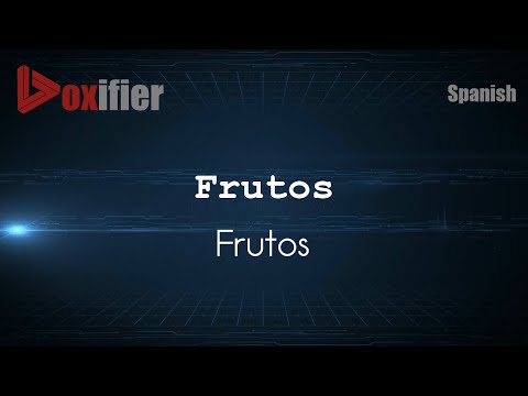 How to Pronounce Frutos (Frutos) in Spanish - Voxifier.com