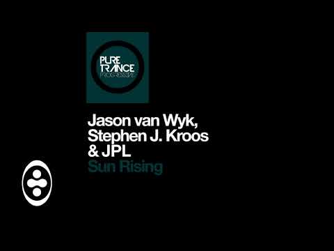 Jason van Wyk & Stephen J. Kroos & JPL - Sun Rising | Tranceportal