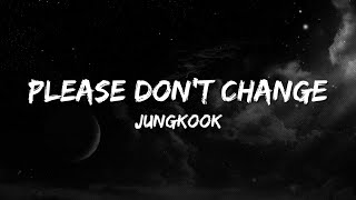 Jungkook - Please don't change Lyrics