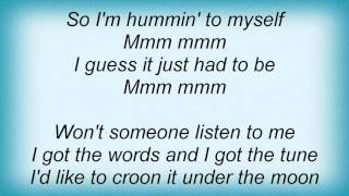 Linda Ronstadt - Hummin&#39; To Myself Lyrics