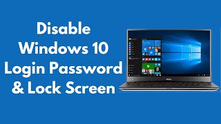 How to Disable Windows 10 Login Password & Lock Screen (Updated)