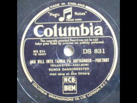 Jag vill inte tänka på refrängen, Foxtrot - Rünos Dansorkester; Åke Ohberg 1933