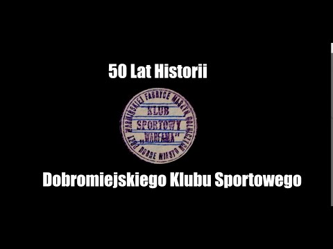50 Lat Historii Dobromiejskiego Klubu Sportowego