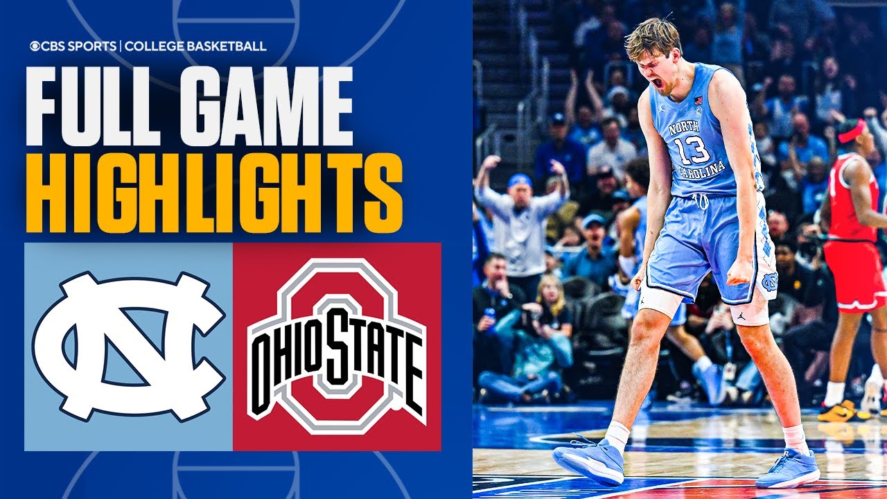 UNC Tar Heels vs Ohio State Buckeyes | Full Game Highlights | CBS Sports College Basketball