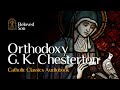 Orthodoxy By G K Chesterton Catholic Classics Audiobook