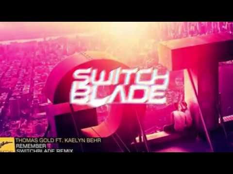 Thomas Gold feat. Kaelyn Behr - Remember (SwitchBlade Remix)