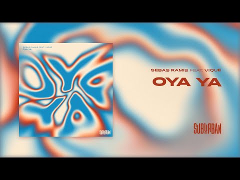 Sebas Ramis feat. Vique - Oya Ya (Original Mix)