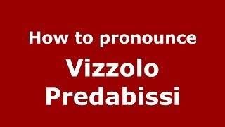 How to pronounce Vizzolo Predabissi