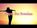 Prayer For Freedom | Freedom Prayers To Be Set Free