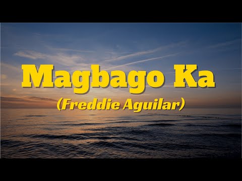 Magbago Ka - Freddie Aguilar [Official Lyric Video]