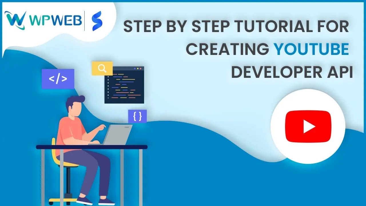 Step by Step Tutorial for Creating YouTube Developer API - #WPWebElite
