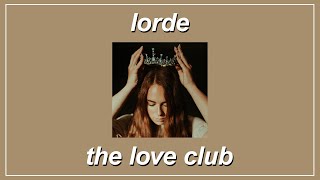 The Love Club - Lorde (Lyrics)