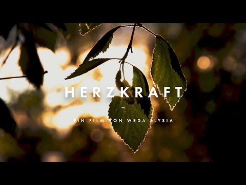 HERZKRAFT ein Film von WEDA ELYSIA