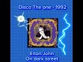 Elton John - On dark street - 1992