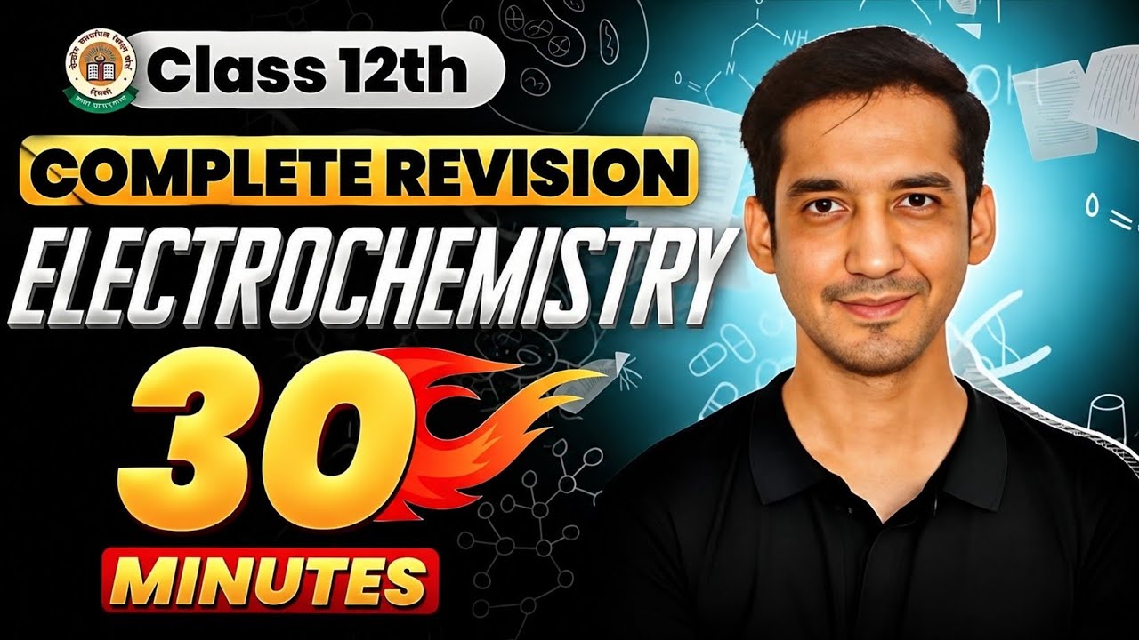 Electrochemistry | Class 12 Chemistry| Quick Revision in 30 Minutes| CBSE| Sourabh Raina