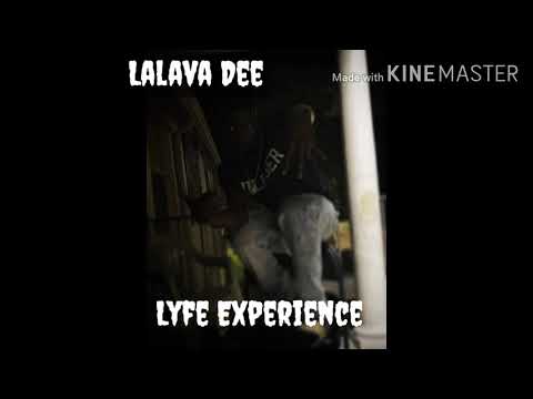 Lalava Dee - Lyfe Experience (Official Audio)