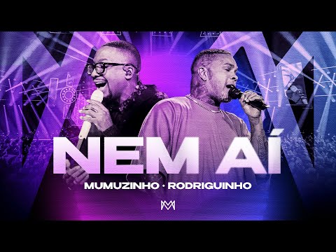 Mumuzinho, Rodriguinho - Nem Aí  (CONECTADO - AO VIVO)