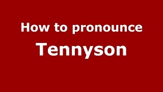 How to pronounce Tennyson