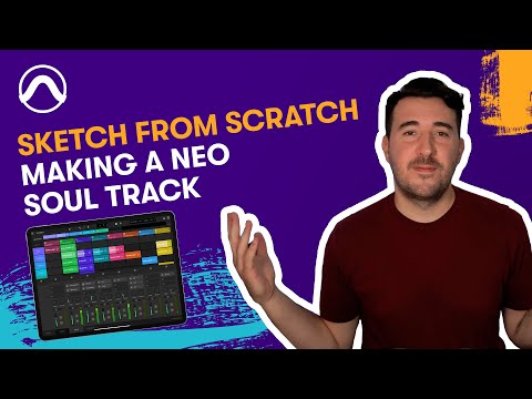 Sketch From Scratch – How to Make a Neo Soul Track on an iPad