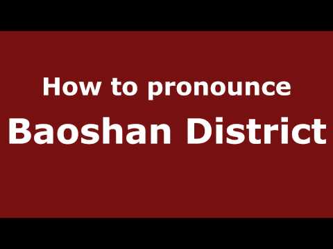 How to Pronounce Baoshan District - PronounceNames.com