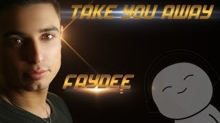 Faydee - Take You Away