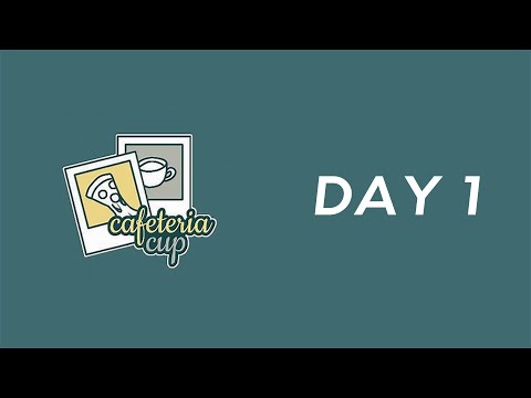 Cafeteria Cup : LUNCHTIME - DAY 1