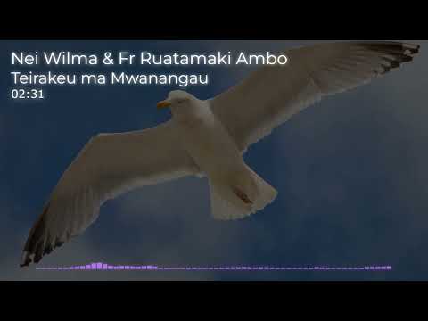 07_Teirakeu_ma_Manangau_Nei Wilma & Fr Ruatamaki Ambo_Vol_01