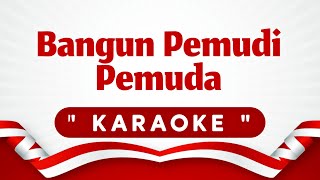 Download lagu KARAOKE BANGUN PEMUDI PEMUDA - CIPTAAN ALFRED SIMANJUNTAK mp3