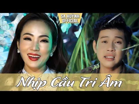 Nhịp Cầu Tri Âm - Sa Huỳnh & Quang Nghị
