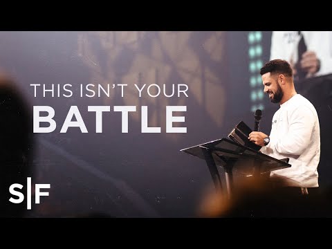This Isn't Your Battle | Steven Furtick