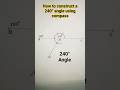 how to draw a 240° angle using compass | how to draw 240 degree angle with compass #shorts#drawing