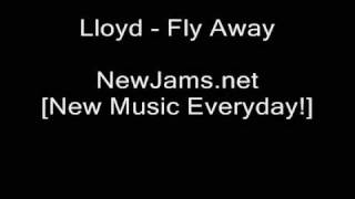 Lloyd - Fly Away (NEW 2009)