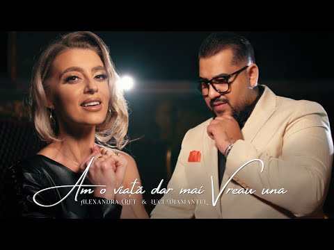 Alexandra Creț & Luci Diamantul - Am o viață dar mai vreau una