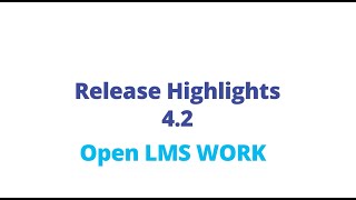 Open LMS WORK Release Highlights 4.2
