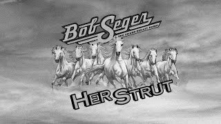 Bob Seger &amp; The Silver Bullet Band - Her Strut