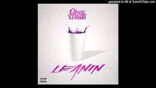 Chevy Woods - Leanin&#39; (Freestyle)