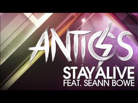 ANTICS - STAY ALIVE FEAT. SEANN BOWE (RON REESER MIX)