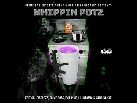 Kritical Distrezz x Crime Boss x Evil Pimp x Lil Infamous - Whippin Potz (feat. STR8JVCKXT)